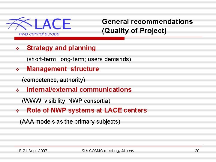 General recommendations (Quality of Project) v Strategy and planning (short-term, long-term; users demands) v