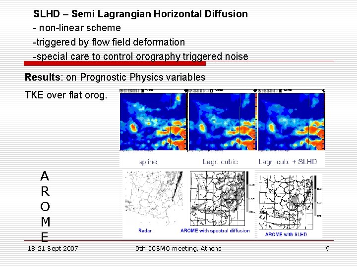 SLHD – Semi Lagrangian Horizontal Diffusion - non-linear scheme -triggered by flow field deformation