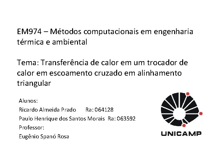 EM 974 – Métodos computacionais em engenharia térmica e ambiental Tema: Transferência de calor