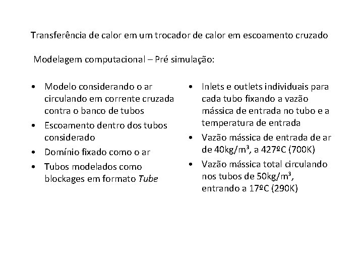 Transferência de calor em um trocador de calor em escoamento cruzado Modelagem computacional –