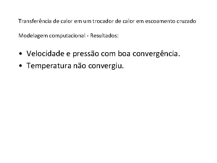 Transferência de calor em um trocador de calor em escoamento cruzado Modelagem computacional -