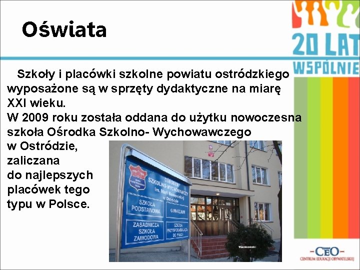 Oświata Szkoły i placówki szkolne powiatu ostródzkiego wyposażone są w sprzęty dydaktyczne na miarę