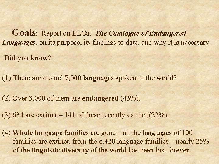 Goals: Report on ELCat, The Catalogue of Endangered Languages, on its purpose, its findings