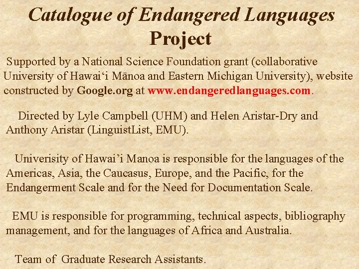 Catalogue of Endangered Languages Project Supported by a National Science Foundation grant (collaborative University