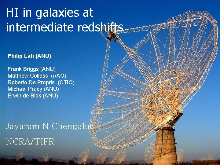 HI in galaxies at intermediate redshifts Philip Lah (ANU) Frank Briggs (ANU) Matthew Colless