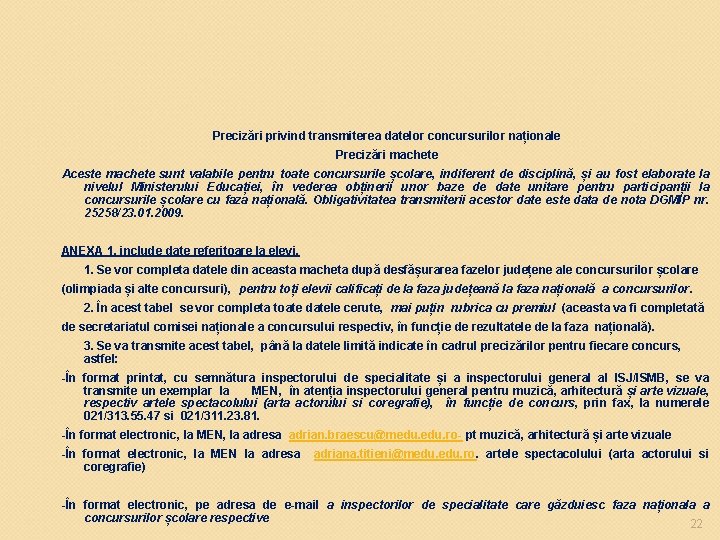 Precizări privind transmiterea datelor concursurilor naționale Precizări machete Aceste machete sunt valabile pentru toate