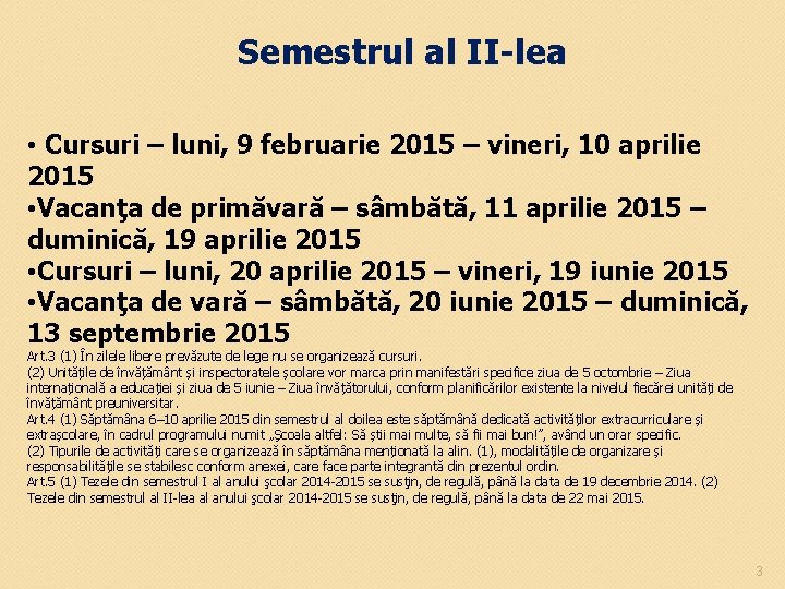 Semestrul al II-lea • Cursuri – luni, 9 februarie 2015 – vineri, 10 aprilie