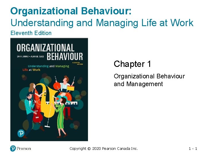 Organizational Behaviour: Understanding and Managing Life at Work Eleventh Edition Chapter 1 Organizational Behaviour