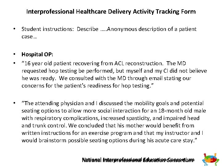 Interprofessional Healthcare Delivery Activity Tracking Form • Student instructions: Describe …. . Anonymous description