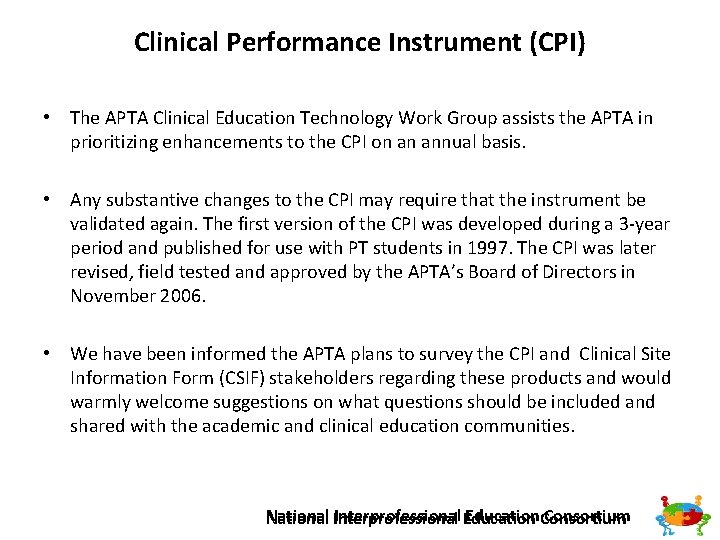 Clinical Performance Instrument (CPI) • The APTA Clinical Education Technology Work Group assists the