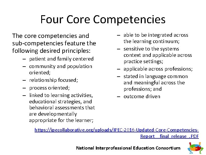 Four Core Competencies The core competencies and sub competencies feature the following desired principles: