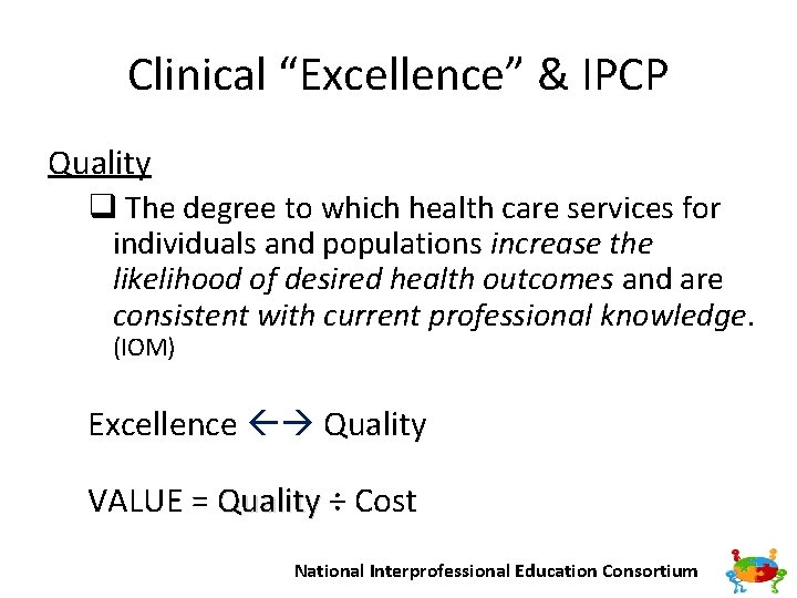 Clinical “Excellence” & IPCP Quality q The degree to which health care services for