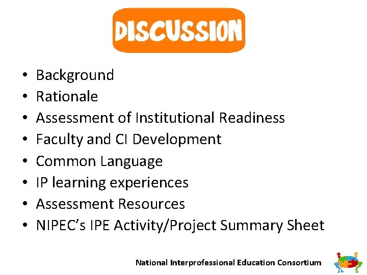  • • Background Rationale Assessment of Institutional Readiness Faculty and CI Development Common