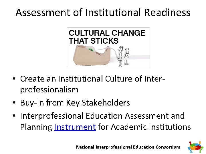Assessment of Institutional Readiness • Create an Institutional Culture of Inter professionalism • Buy
