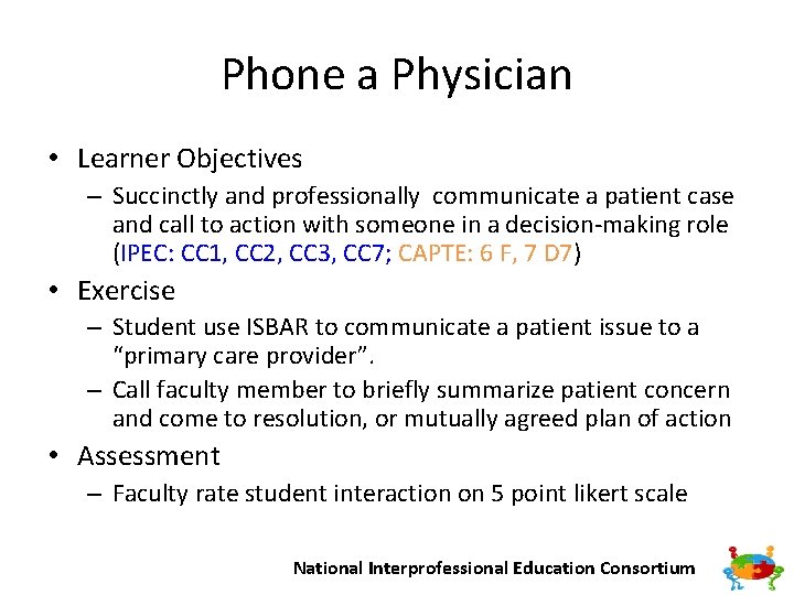 Phone a Physician • Learner Objectives – Succinctly and professionally communicate a patient case