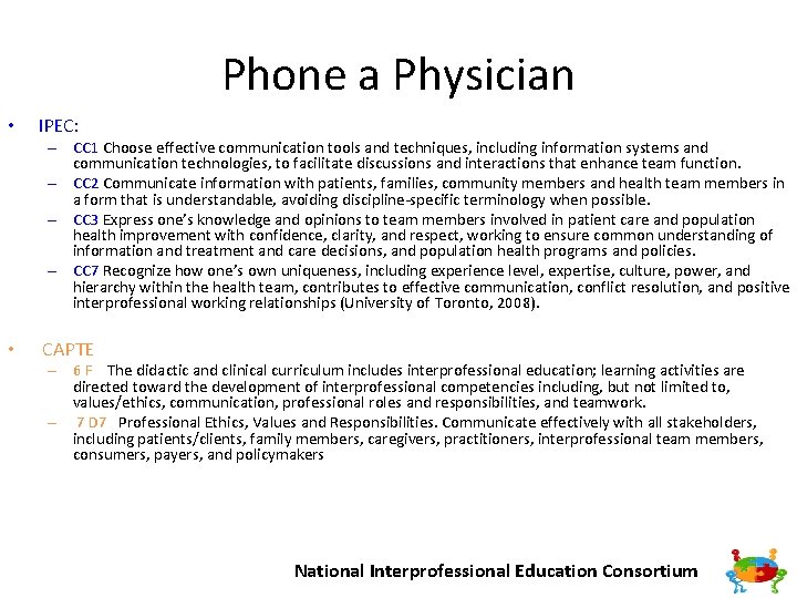 Phone a Physician • IPEC: – CC 1 Choose effective communication tools and techniques,