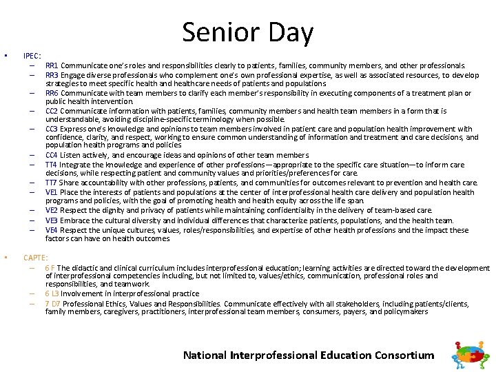 Senior Day • IPEC: – RR 1 Communicate one’s roles and responsibilities clearly to