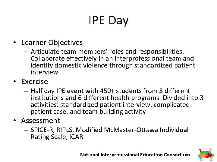 IPE Day • Learner Objectives – Articulate team members’ roles and responsibilities. Collaborate effectively