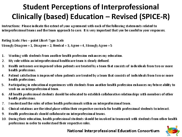 Student Perceptions of Interprofessional Clinically (based) Education – Revised (SPICE-R) Instructions: Please indicate the