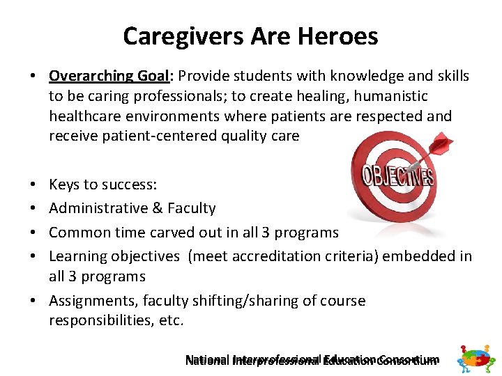 Caregivers Are Heroes • Overarching Goal: Provide students with knowledge and skills to be