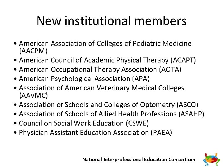 New institutional members • American Association of Colleges of Podiatric Medicine (AACPM) • American