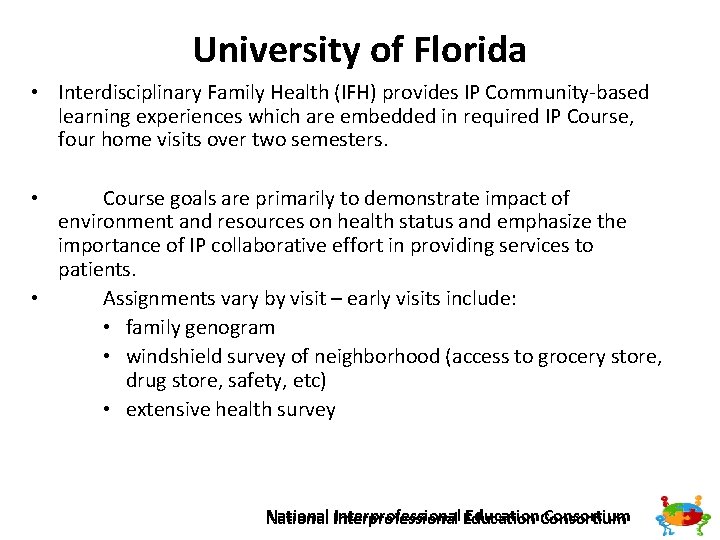 University of Florida • Interdisciplinary Family Health (IFH) provides IP Community based learning experiences