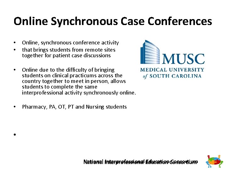 Online Synchronous Case Conferences • • Online, synchronous conference activity that brings students from