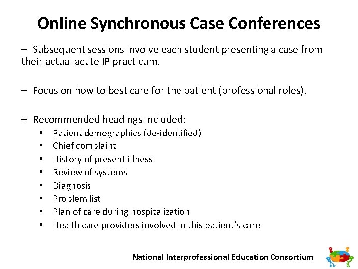 Online Synchronous Case Conferences – Subsequent sessions involve each student presenting a case from