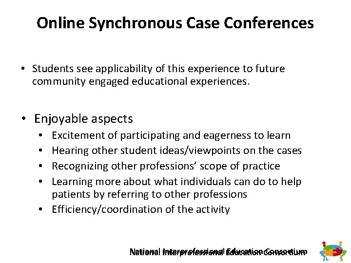 Online Synchronous Case Conferences • Students see applicability of this experience to future community