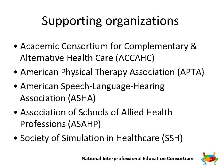 Supporting organizations • Academic Consortium for Complementary & Alternative Health Care (ACCAHC) • American
