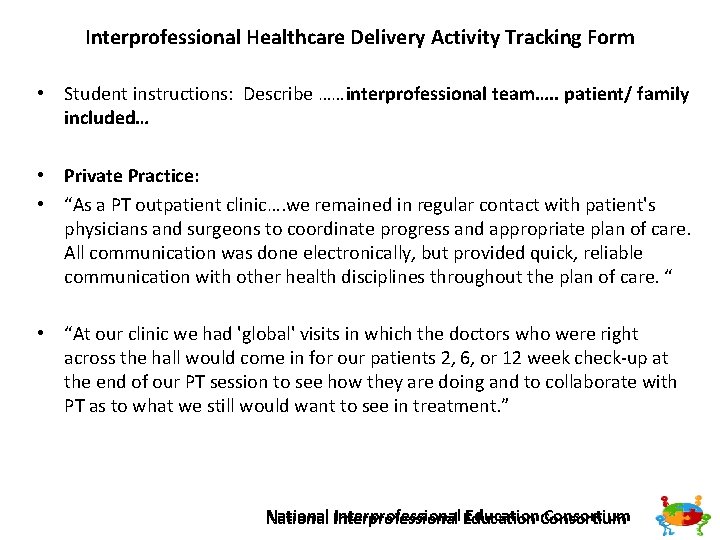 Interprofessional Healthcare Delivery Activity Tracking Form • Student instructions: Describe ……interprofessional team…. . patient/