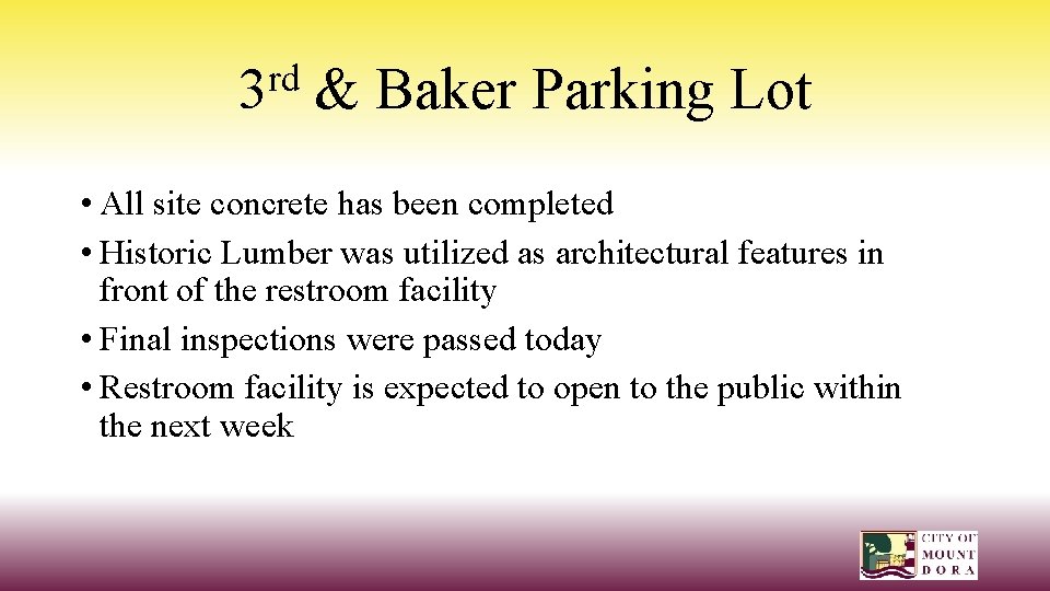 rd 3 & Baker Parking Lot • All site concrete has been completed •