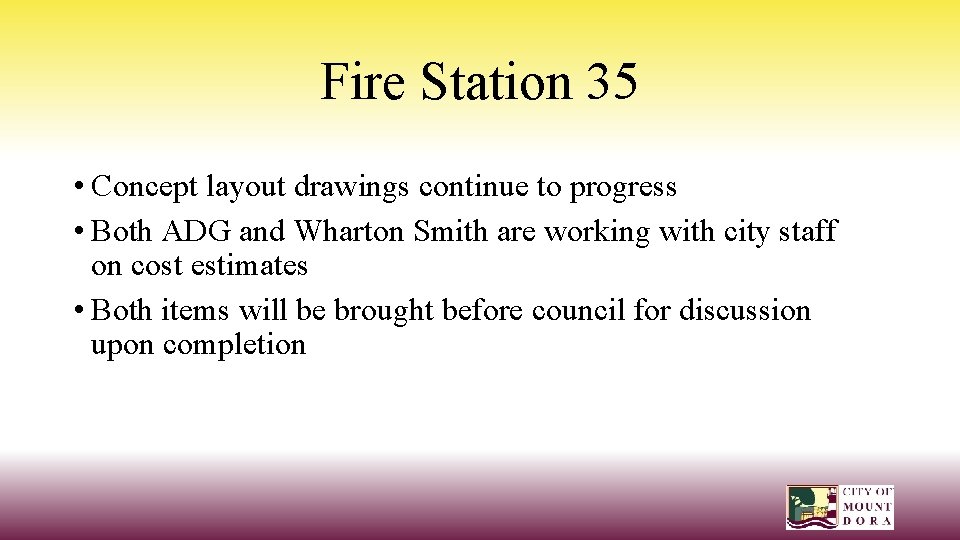 Fire Station 35 • Concept layout drawings continue to progress • Both ADG and