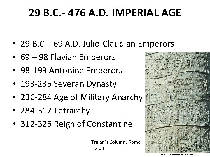 29 B. C. - 476 A. D. IMPERIAL AGE • • 29 B. C