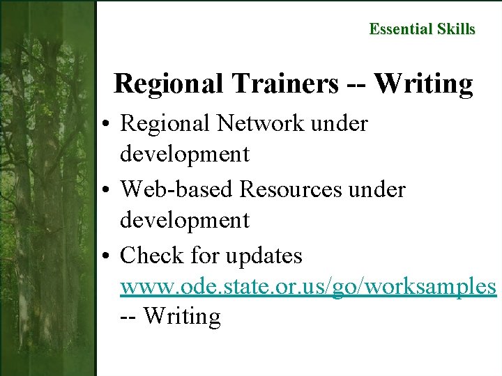 Essential Skills Regional Trainers -- Writing • Regional Network under development • Web-based Resources