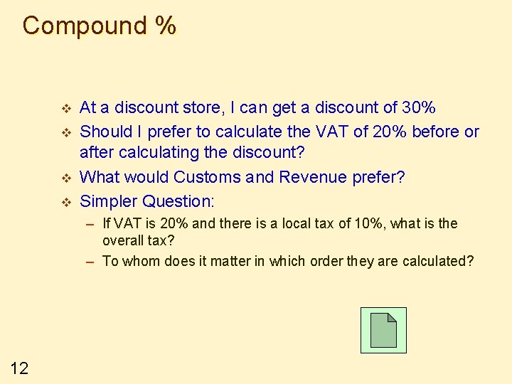 Compound % v v At a discount store, I can get a discount of