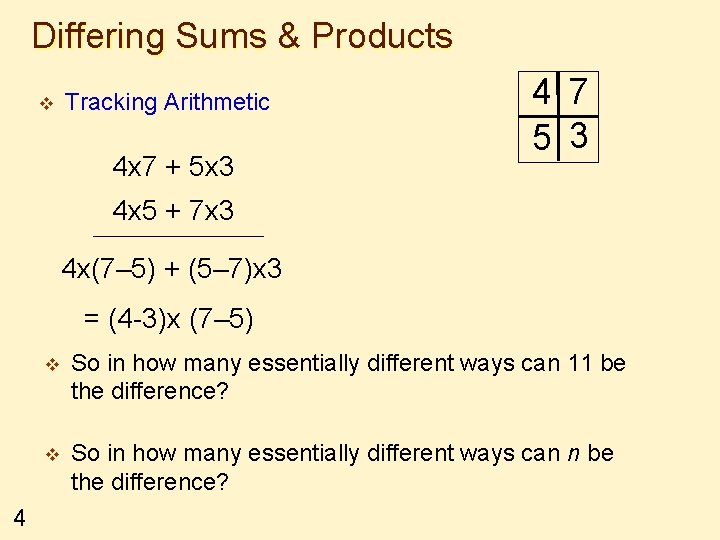 Differing Sums & Products v Tracking Arithmetic 4 x 7 + 5 x 3