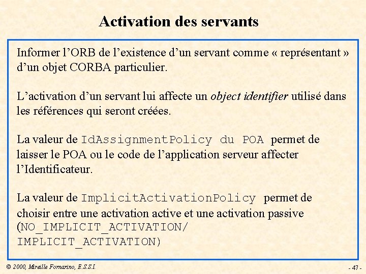 Activation des servants Informer l’ORB de l’existence d’un servant comme « représentant » d’un