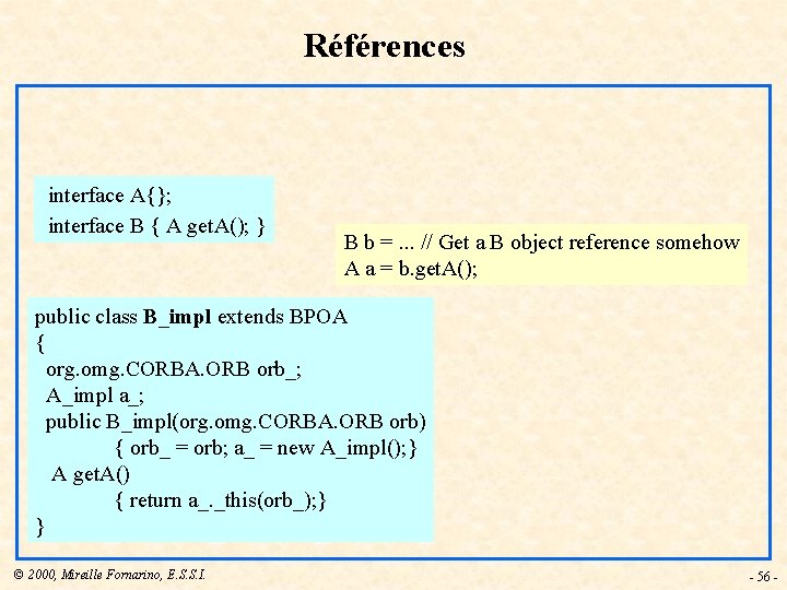 Références interface A{}; interface B { A get. A(); } B b =. .
