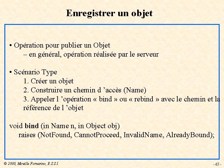 Enregistrer un objet • Opération pour publier un Objet – en général, opération réalisée