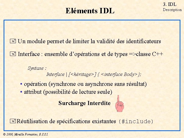 Eléments IDL 3. IDL Description + Un module permet de limiter la validité des