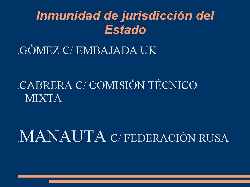 Inmunidad de jurisdicción del Estado. GÓMEZ C/ EMBAJADA UK. CABRERA C/ COMISIÓN TÉCNICO MIXTA.