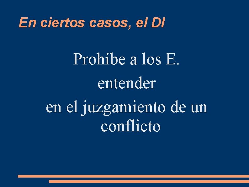 En ciertos casos, el DI Prohíbe a los E. entender en el juzgamiento de