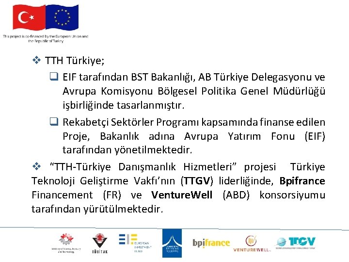 v TTH Türkiye; q EIF tarafından BST Bakanlığı, AB Türkiye Delegasyonu ve Avrupa Komisyonu