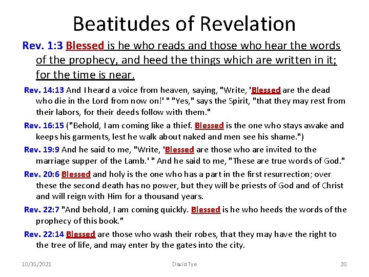 Beatitudes of Revelation Rev. 1: 3 Blessed is he who reads and those who