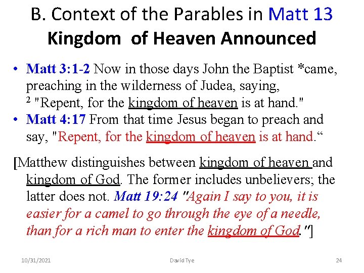 B. Context of the Parables in Matt 13 Kingdom of Heaven Announced • Matt