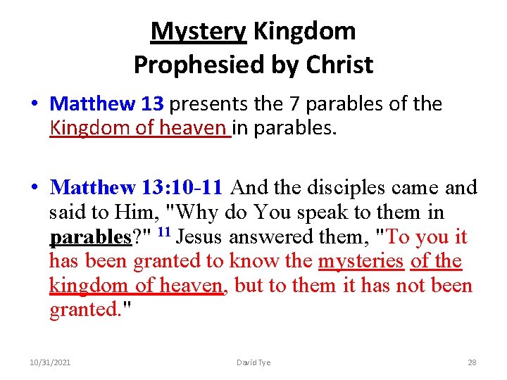 Mystery Kingdom Prophesied by Christ • Matthew 13 presents the 7 parables of the