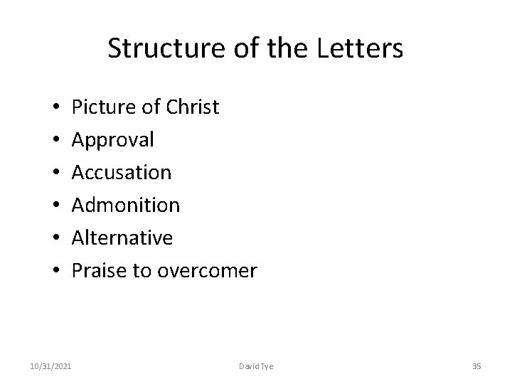 Structure of the Letters • • • Picture of Christ Approval Accusation Admonition Alternative