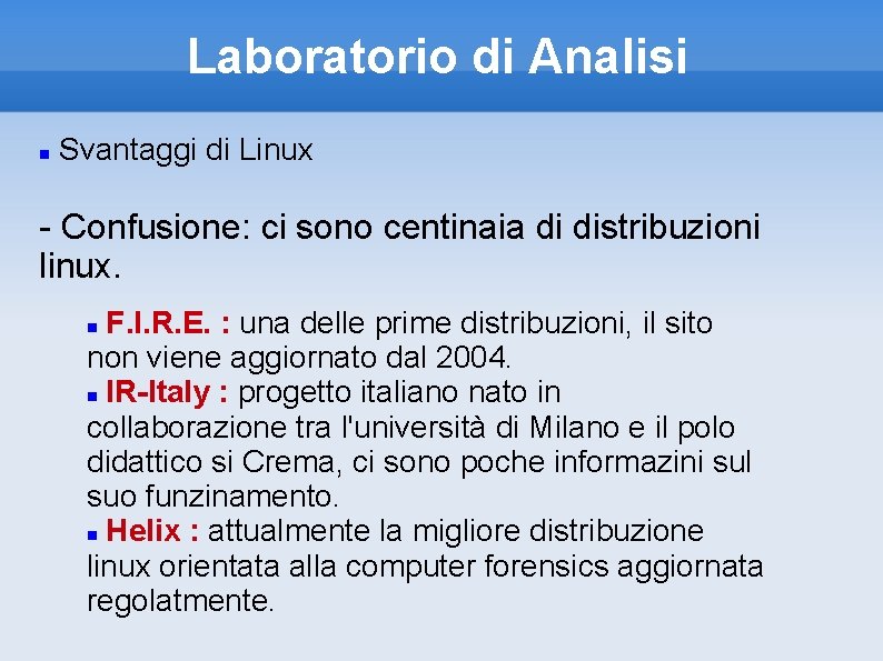 Laboratorio di Analisi Svantaggi di Linux - Confusione: ci sono centinaia di distribuzioni linux.