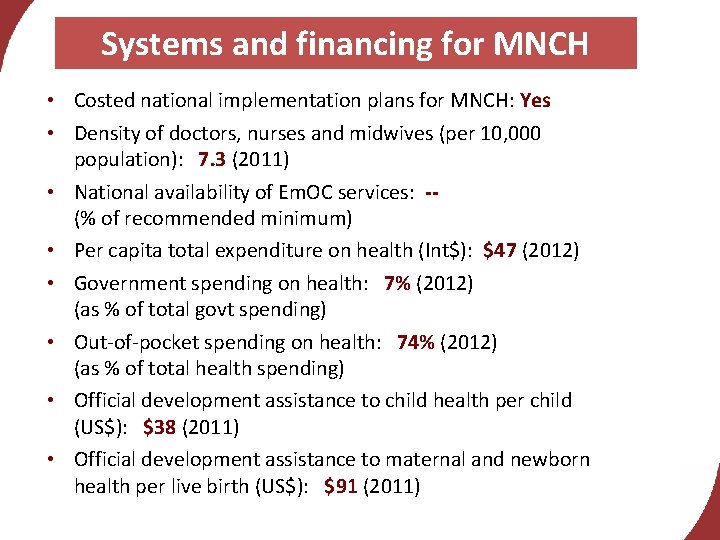 Systems and financing for MNCH • Costed national implementation plans for MNCH: Yes •